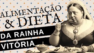 COMO ERA A ALIMENTAÇÃO E DIETA DA RAINHA VITÓRIA [upl. by Ceevah]