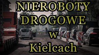 Nieroboty drogowe w Kielcach  miasto stoi [upl. by Chick]