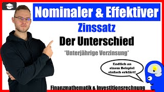 Effektiver Zinssatz nominaler Zinssatz Unterschied Unterjährige Verzinsung [upl. by Leandra]