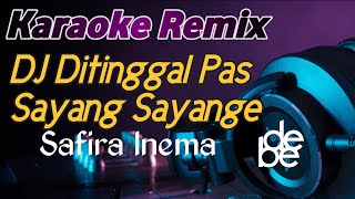 Dj Ditinggal Pas Sayang Sayange Karaoke Remix Jaranan [upl. by Hanej733]