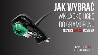 Jak wybrać igłę wkładkę do gramofonu  poradnik Top HiFi dla początkujących [upl. by Nohpets]