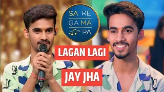 Jay Jha  लगन लगन लग गई है तुमसे मेरी लगन लगी  jay jha saregamapa full episode [upl. by Ayiotal272]