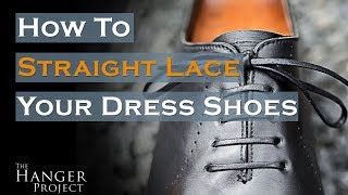 How to Lace Dress Shoes  Straight Bar Lacing Method [upl. by Enyamrahc]