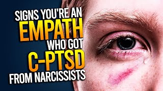 10 Signs Youre An Empath Who Got CPTSD From Narcissists [upl. by Janicki]