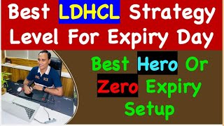 Best LDHCL Strategy Level For Expiry Day  Best Hero Or Zero Expiry Setup [upl. by Anair]