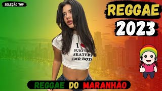 REGGAE DO MARANHÃO 2023 ♫ Melhores Reggae Remix ♫ REGGAE POWER BRASIL [upl. by Namref]