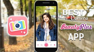 Beauty Plus Camera App 2019  Easy Photo Editor  Selfie Camera [upl. by Teeter]