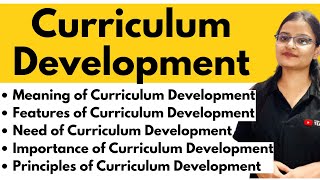 CURRICULUM DEVELOPMENT  Meaning Need Importance and Principles Designing a Curriculum  Lecture [upl. by Airet]