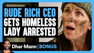 RUDE RICH CEO Gets HOMELESS Lady ARRESTED  Dhar Mann Bonus [upl. by Lyrrehs]