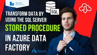 How to Transform data by using the SQL Server Stored Procedure activity in Azure Data Factory ADF [upl. by Eilac531]