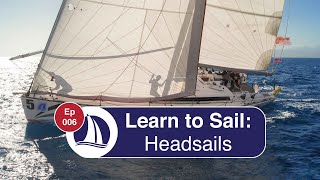 Ep 6 Learn to Sail Part 3 Headsails [upl. by Kamila90]