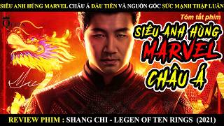 NGUỒN GỐC SIÊU ANH HÙNG MARVEL ĐẦU TIÊN CHÂU Á VÀ SỨC MẠNH NGÀN NĂM CỦA THẬP LUÂN SHANG CHI MARVEL [upl. by Razatlab]