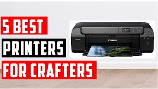 ✅Best Printers for Crafters 2024  Top 5 Printers Review [upl. by Akerdna]