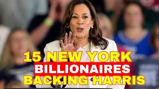 15 NEW YORK Billionaires BACKING Kamala Harris’s 2024 Campaign [upl. by Ecirtaed454]