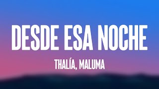 Desde Esa Noche  Thalía Maluma Lyrics Video [upl. by Adonis683]