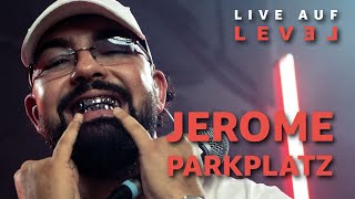 Jerome  Parkplatz Live Auf Level  16BARS [upl. by Doniv]