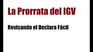 La prorrata del IGV  revisando el Declara Fácil [upl. by Edik357]