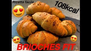 BRIOCHE FATTE IN CASA 108kcal RICETTA FACILE FIT [upl. by Anoval]