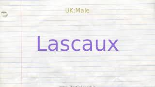 How to pronounce lascaux [upl. by Yardley]