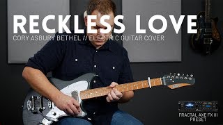 Reckless Love  Bethel Music Cory Asbury  Electric guitar cover  AxeFX III FM3 FM9 AX8 [upl. by Ahsyat124]