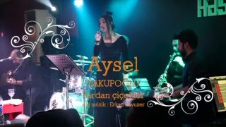 Aysel YAKUPOĞLU  Kardan Çiçekler [upl. by Crescen]