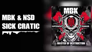 MBK amp NSD  Sick Cratic [upl. by Eey]