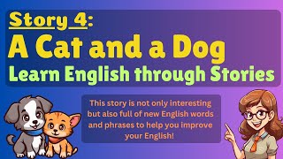 Story 4 A Cat and a Dog  Learn English through Stories  Interesting English Stories [upl. by Kermit739]