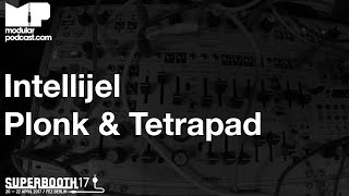 Superbooth 2017  Intellijel Plonk amp Tetrapad [upl. by Ardle]