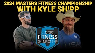 Previewing the 2024 masters fitness champion with Kyle Shipp [upl. by Clint25]