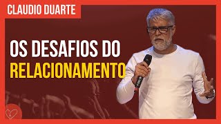 Cláudio Duarte  Os desafios dos RELACIONAMENTOS [upl. by Gennifer]