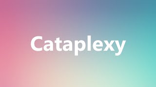 Cataplexy  Medical Definition [upl. by Leona]