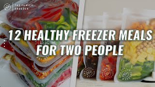 12 Healthy Freezer Meals for Two People [upl. by Nawoj707]