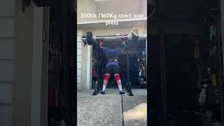 350Lb 160Kg strict axle press pb 21 years old 265lb bw strongman [upl. by Hsirahc500]