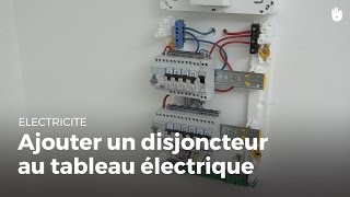 Comment ajouter un disjoncteur au tableau  Électricité [upl. by Gnous770]