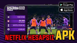 FM 24 MOBILE ÇIKTI😱 NASIL İNDİRİLİR NETFLIX HESABI OLMADAN NASIL GİRİŞ YAPILIR [upl. by Leona]