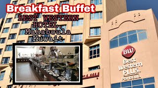 BEST WESTERN HOTEL BREAKFAST BUFFET  MAHABOULA  KUWAIT [upl. by Leese100]