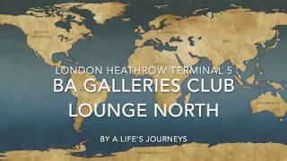 British Airways Galleries Club Lounge North at LHR Terminal 5 [upl. by Herson]