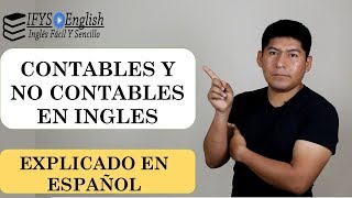 COUNTABLES AND UNCOUNTABLES NOUNS  EXPLICADO EN ESPAÑOL [upl. by Angy353]