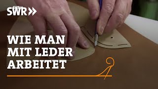 Wie man mit Leder arbeitet  SWR Handwerkskunst [upl. by Corley]