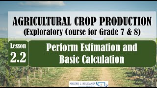 TLE Grade 78 AGRI CROP Production Lesson 22 Perform Estimation and Calculations  FARM INPUTS [upl. by Aryk]