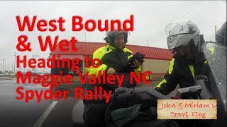 West Bound amp Wet Heading to Maggie Valley NC Spyder Rally Ep 86 [upl. by Adlaremse]