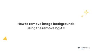 How to Use the removebg API [upl. by Aros891]