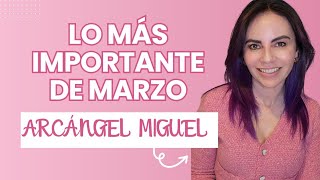 QUÉ NOS DEPARA EN MARZO Y ARCÁNGEL MIGUEL astrologia mensajedelosangeles arcangelmiguel [upl. by Edylc]