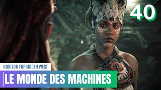 Le monde des machines  HORIZON FORBIDDEN WEST PLAYTHROUGH FR 40 [upl. by Russ]