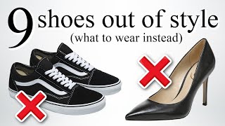 9 Shoes OUT OF STYLE in 2023 what to wear instead [upl. by Ruelu]