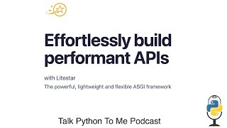 Litestar Effortlessly Build Performant APIs  Talk Python to Me Ep433 [upl. by Arriec]