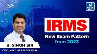 IRMS 2023 Latest Update  IRMS Notification amp Exam Pattern  By B Singh Sir CMD NEXT IAS [upl. by Gerita85]