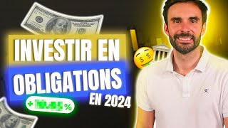 INVESTISSEMENT  Pourquoi il faut ABSOLUMENT INVESTIR en OBLIGATIONS en 2024 [upl. by Lee]