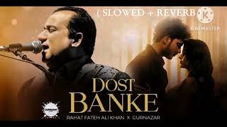 dost banke rahat fateh ali khan [upl. by Nirrep]