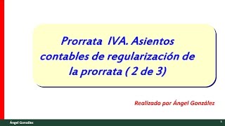 Prorrata IVA Asientos de regularización de la prorrata  2 de 3 [upl. by Katuscha]